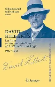 David Hilbert's Lectures on the Foundations of Arithmetic and Logic 1917-1933 (repost)