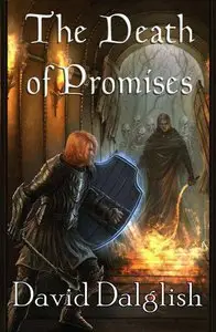 David Dalglish - The Death of Promises (Half-Orcs, Book 3)
