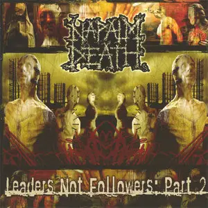 Napalm Death - Leaders Not Followers: Part 2 (2004)