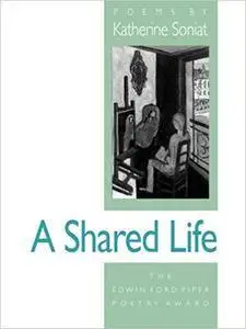 A Shared Life (Iowa Poetry Prize)