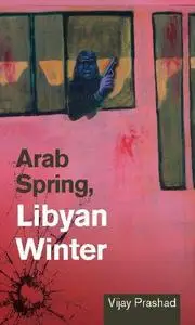 Arab Spring, Libyan Winter (Repost)