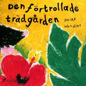 «Den förtrollade trädgården» by Heike Wendler