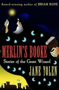 «Merlin's Booke» by JANE YOLEN