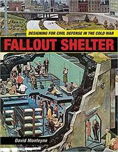 Fallout Shelter: Designing for Civil Defense in the Cold War