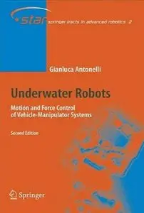 Underwater Robots: Motion and Force Control of Vehicle-Manipulator Systems