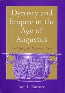 Dynasty and Empire in the Age of Augustus: The Case of the Boscoreale Cups (Repost)