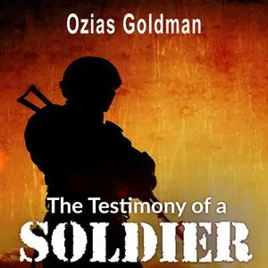 «The Testimony of a Soldier» by Ozias Goldman