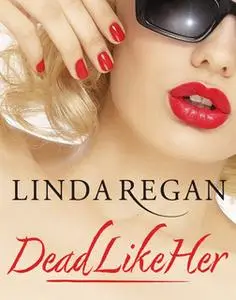 «Dead Like Her» by Linda Regan