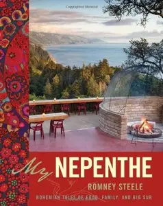 My Nepenthe: Bohemian Tales of Food, Family, and Big Sur