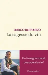 Enrico Bernardo, "La sagesse du vin"