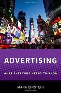 Advertising: What Everyone Needs to Know