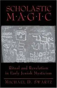 Scholastic Magic: Ritual and Revelation in Early Jewish Mysticism (Repost)