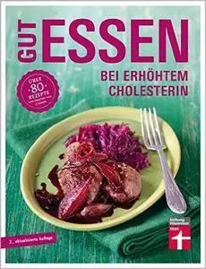 Gut essen bei erhöhtem Cholesterin: Über 80 Rezepte von Dagmar von Cramm (repost)