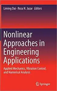 Nonlinear Approaches in Engineering Applications: Applied Mechanics, Vibration Control, and Numerical Analysis