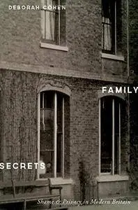 Family Secrets: Shame and Privacy in Modern Britain(Repost)