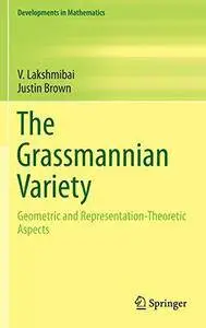 The Grassmannian Variety: Geometric and Representation-Theoretic Aspects (Repost)