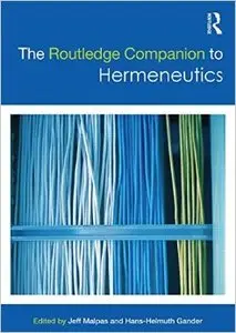 The Routledge Companion to Hermeneutics (Repost)