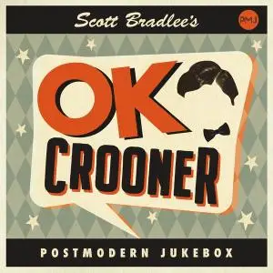 Scott Bradlee's Postmodern Jukebox - OK Crooner (2020)