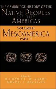 The Cambridge History of the Native Peoples of the Americas, Vol. 2: Mesoamerica, Part 1