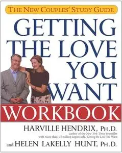 «Getting the Love You Want Workbook: The New Couples' Study Guide» by Harville Hendrix,Helen LaKelly Hunt