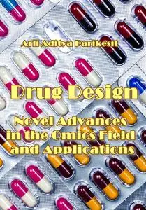 "Drug Design Novel Advances in the Omics Field and Applications" ed. by Arli Aditya Parikesit