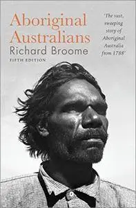 Aboriginal Australians: A History Since 1788, 5th Edition