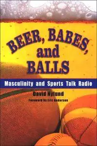 Beer, Babes, and Balls: Masculinity and Sports Talk Radio (Repost)