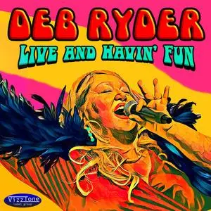 Deb Ryder - Live and Havin' Fun (2024) [Official Digital Download 24/88]