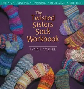 The Twisted Sisters Sock Workbook [Repost]