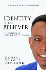«Identity of the Believer» by Daniel O Erhabor