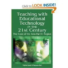 Teaching with Educational Technology in the 21st Century: The Case of the Asia Pacific Region  