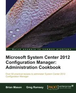 Microsoft System Center 2012 Configuration Manager: Administration Cookbook (repost)