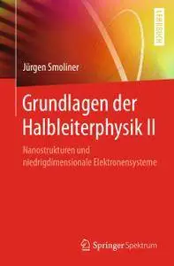 Grundlagen der Halbleiterphysik II: Nanostrukturen und niedrigdimensionale Elektronensysteme