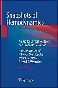 Snapshots of Hemodynamics: An Aid for Clinical Research and Graduate Education (3rd Edition) (Repost)