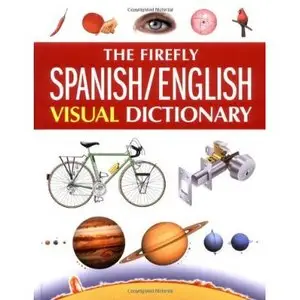 The Firefly Spanish/English Visual Dictionary (English and Spanish Edition)