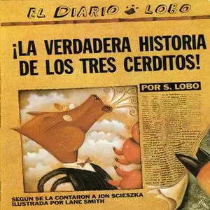 «¡La verdadera historia de los tres cerditos!» by Jon Scieszka