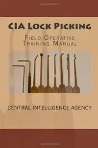 CIA Lock Picking: Field Operative Training Manual (Repost)