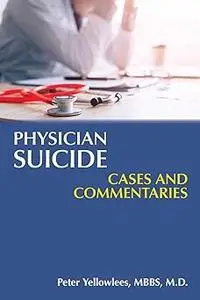 Physician Suicide: Cases and Commentaries