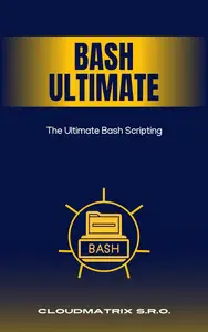 The Ultimate Bash Scripting