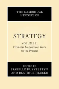 The Cambridge History of Strategy: Volume 2