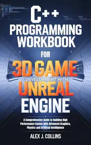 C++ Programming Workbook for 3D Game Development with Unreal Engine