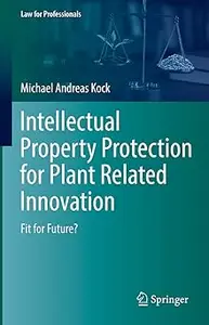 Intellectual Property Protection for Plant Related Innovation: Fit for Future?