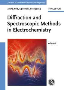 Advances in Electrochemical Science and Engineering: Diffraction and Spectroscopic Methods in Electrochemistry, Volume 9