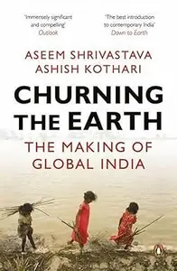 Churning the Earth: The Making of Global India