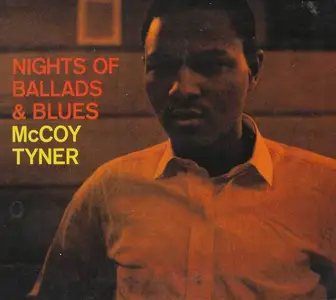 McCoy Tyner - Nights Of Ballads & Blues (1963) [Reissue 1997]
