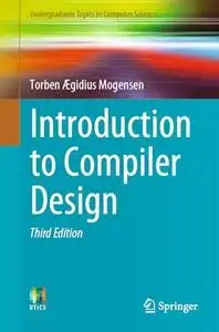 Introduction to Compiler Design (Undergraduate Topics in Computer Science)