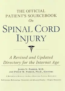 The Official Patient's Sourcebook on Spinal Cord Injury: A Revised and Updated Directory for the Internet Age