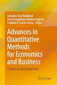 Advances in Quantitative Methods for Economics and Business