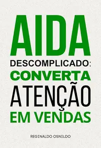 AIDA descomplicado: converta atenção em vendas (Portuguese Edition)