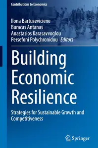 Building Economic Resilience: Strategies for Sustainable Growth and Competitiveness (Contributions to Economics)